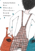 Katharina Bendixen | Der Whiskyflaschenbaum (Cover)